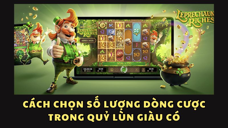 Khám phá Game Quỷ Lùn Giàu Có: Luật Chơi và Mẹo Trò Chơi Điều chỉnh số lượng dòng cược trong Quỷ Lùn Giàu Có theo ý muốn