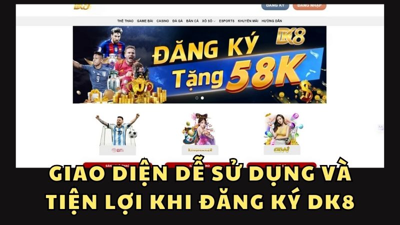 Đăng ký DK8 - Tạo tài khoản cá cược nhanh chóng, thuận tiện Giao diện tại sân chơi DK8 giúp người chơi dễ dàng tìm kiếm và thân thiện